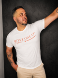 Don't Give Up Tee | Unisex Tee